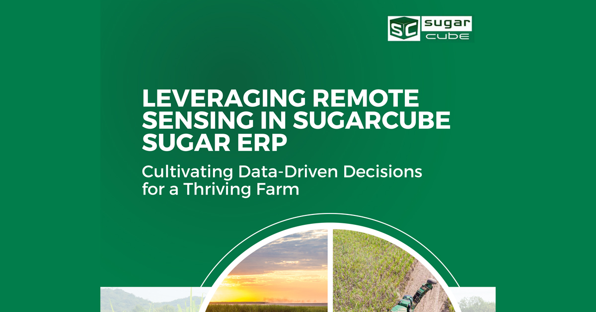 Leveraging Remote Sensing in SugarCube Sugar ERP